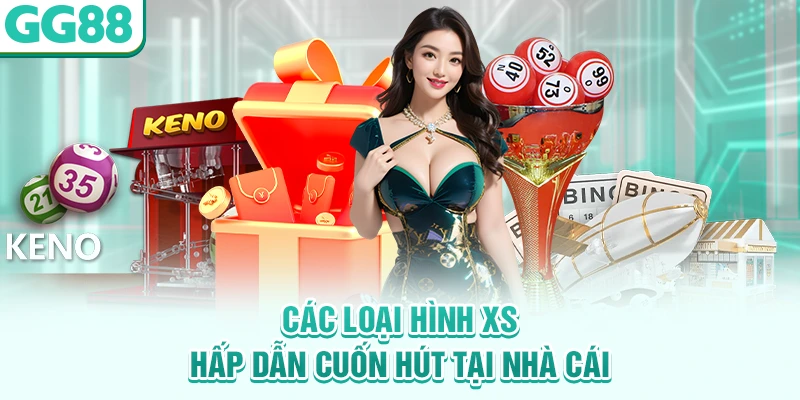 Các loại hình XS hấp dẫn cuốn hút tại nhà cái