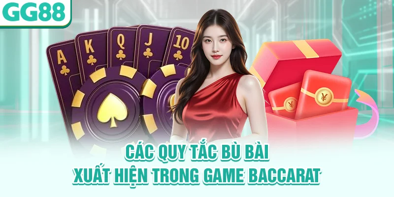 Các quy tắc bù bài xuất hiện trong game Baccarat