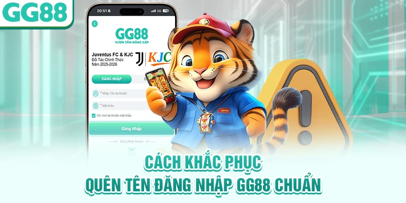 Cách khắc phục quên tên đăng nhập GG88 chuẩn