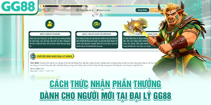 Cách thức nhận phần thưởng dành cho người mới tại đại lý GG88