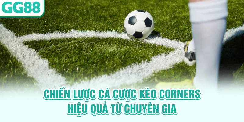 Chiến lược cá cược kèo corners hiệu quả từ chuyên gia