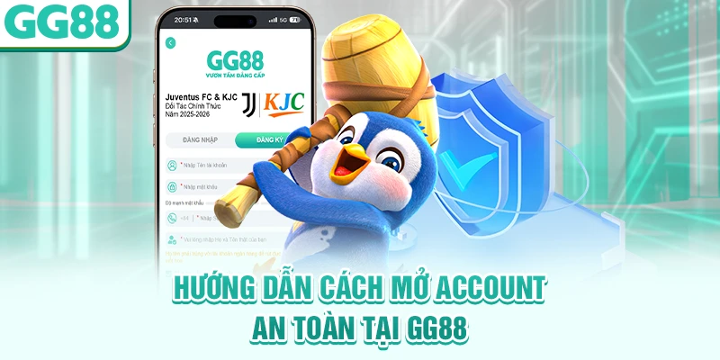 Hướng dẫn cách mở account an toàn tại GG88
