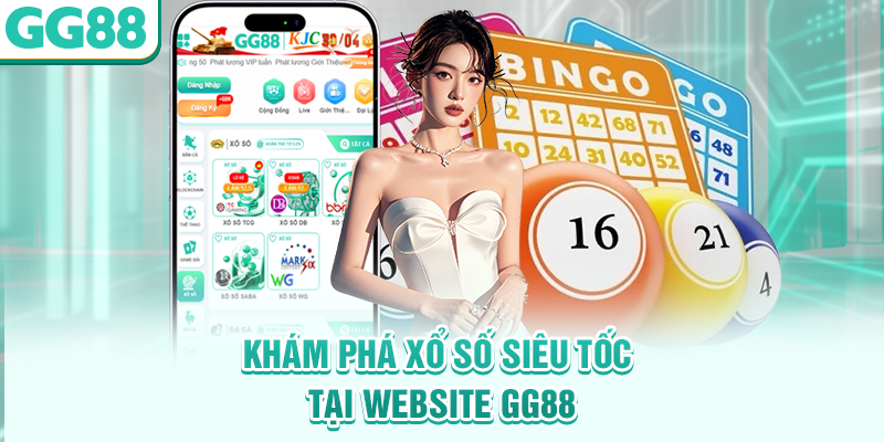 Khám phá xổ số siêu tốc tại website GG88
