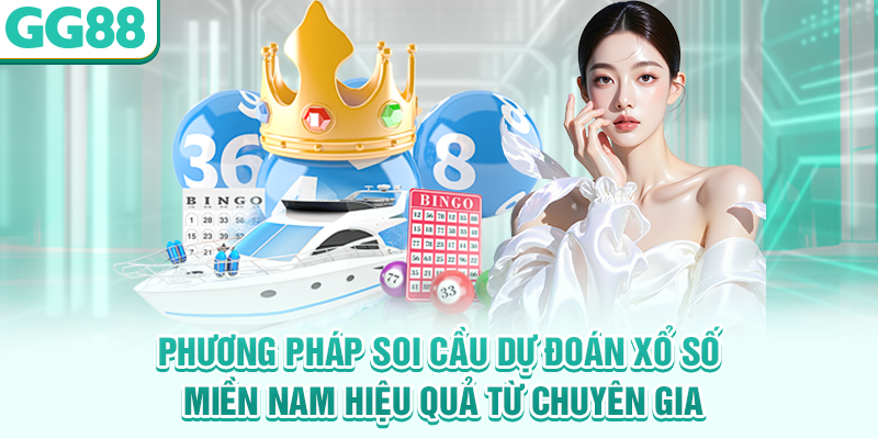 Phương pháp soi cầu dự đoán Xổ số miền Nam hiệu quả từ chuyên gia